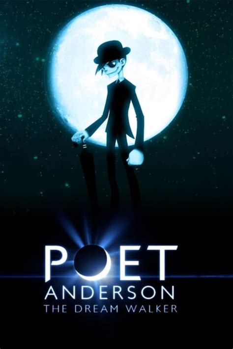 Poet Anderson: The Dream Walker 
 2024.04.28 01:15 в хорошем качестве HD онлайн.
